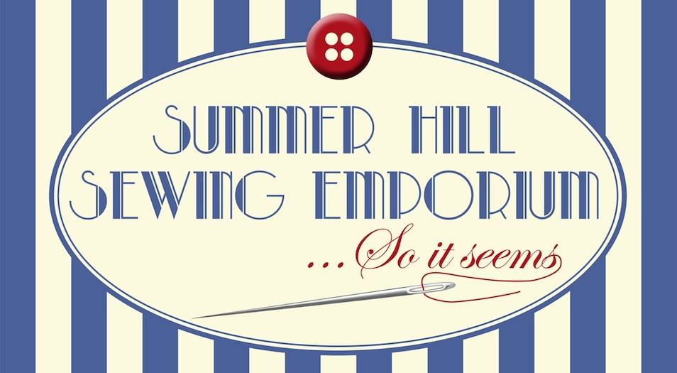 Sewing Emporium Summer Hill (So it seems...)